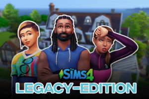 What is The Sims 4 Legacy Edition