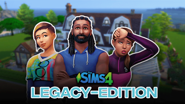 What is The Sims 4 Legacy Edition