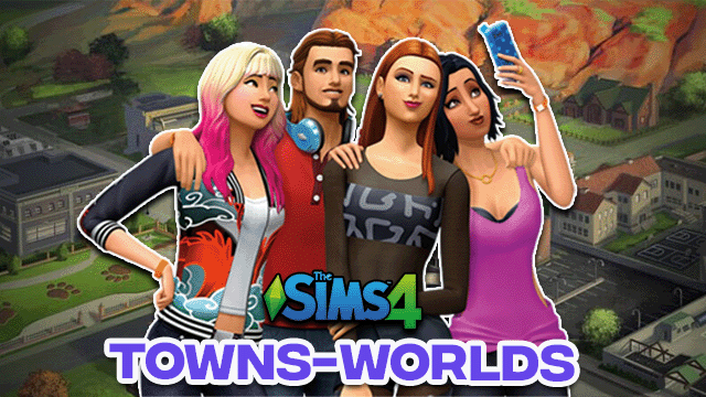 Sims 4 Towns & Worlds