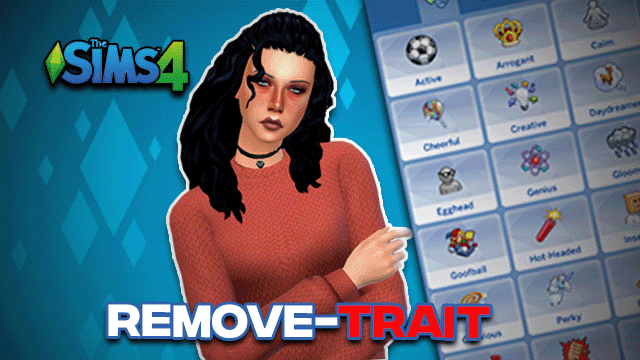 Sims 4 Remove Trait & Cheat Trait