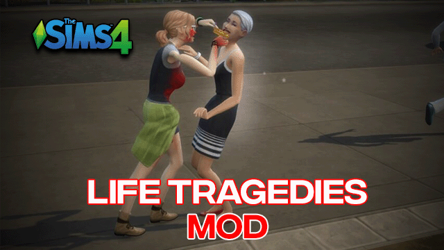 Sims 4 life Tragedies Mod