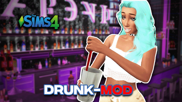 Sims 4 Drunk Mod