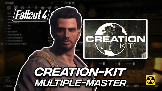 Fallout 4 Creation Kit Multiple Master Files