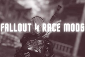 Fallout 4 Playable Races Mods