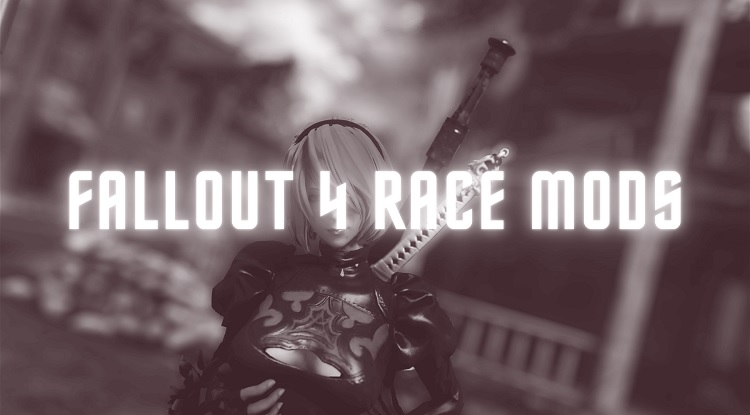 Fallout 4 Playable Races Mods