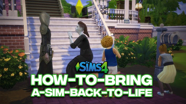 How To Bring A Sim Back to Life Sims 4