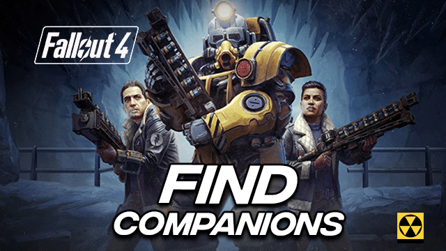 How To Find Companions Fallout 4