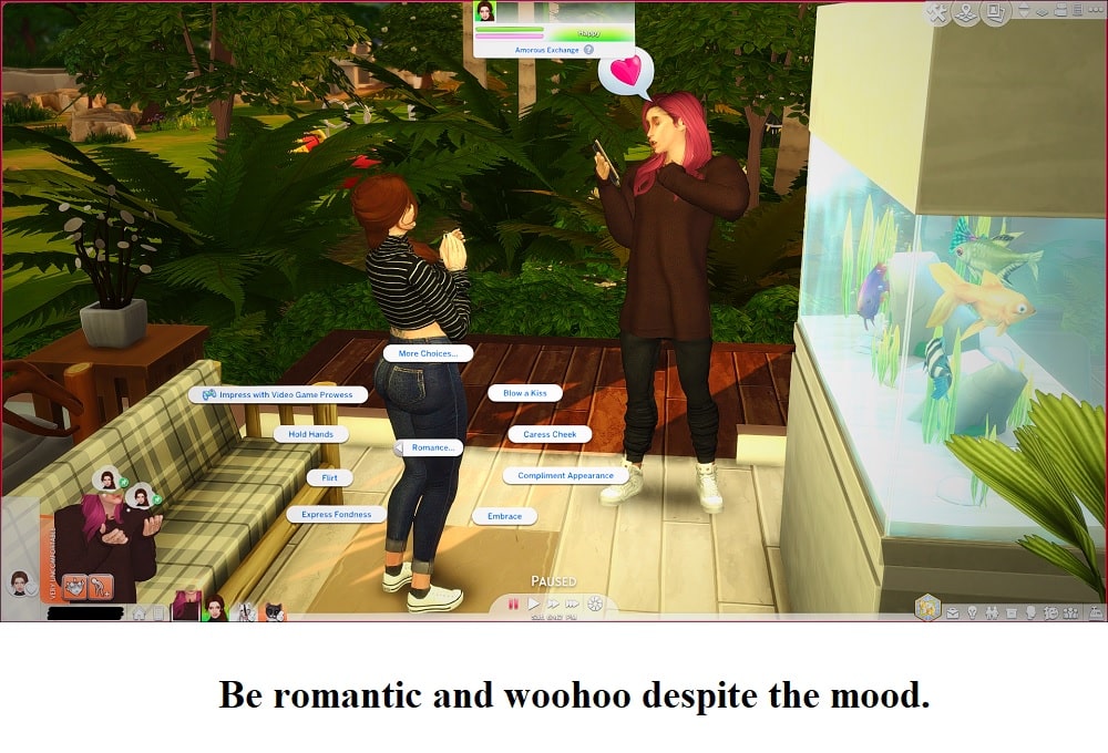 Be romantic and woohoo despite the mood