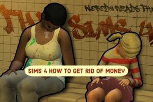 How To Get Rid Of Money In Sims 4