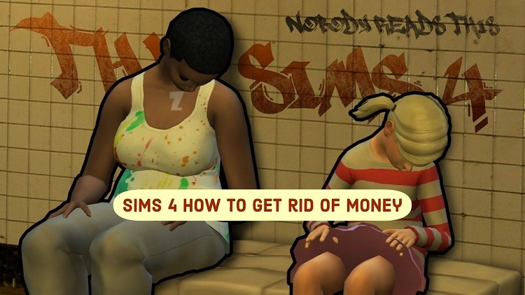 How To Get Rid Of Money In Sims 4