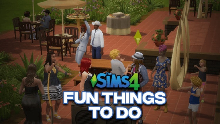 Fun Things To Do in Sims 4