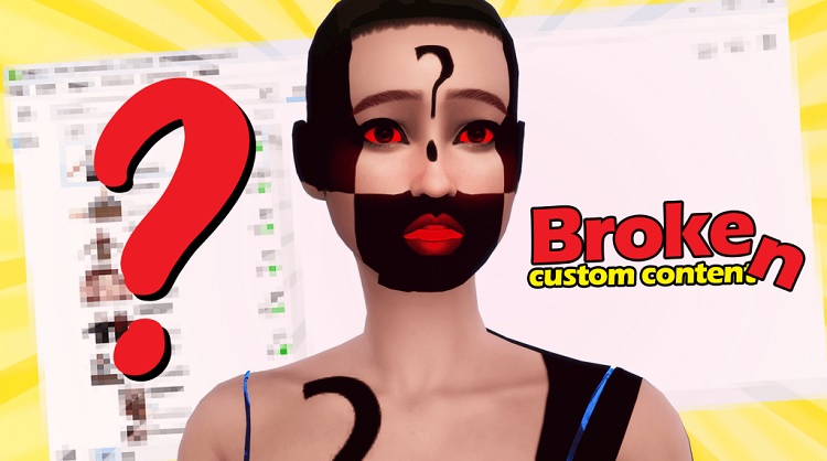 Broken Custom Content in Sims 4