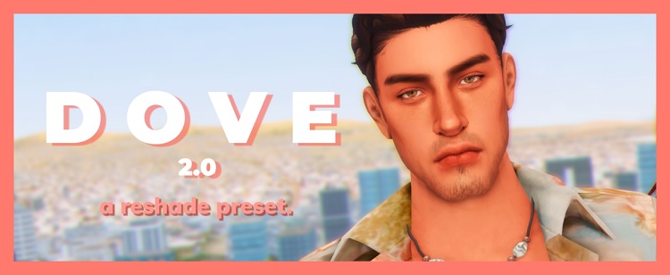 Dove 2.0 Reshade Preset by kindle spice